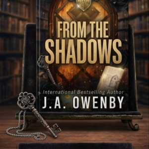 From the Shadows (The Shadows #4) by J.A. Owenby – Dark Romance eBook, Suspenseful Love Story, Mystery & Emotional Drama Novel, Instant Digital Download